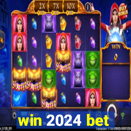 win 2024 bet